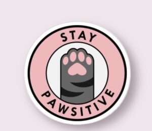 Stay Pawsitive - Sticker
